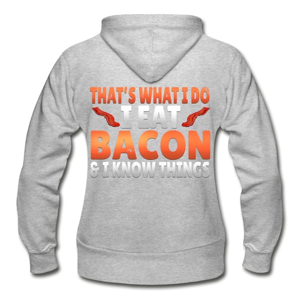 Funny I Eat Bacon And Know Things Bacon Lover Gildan Heavy Blend Women's Zip Hoodie